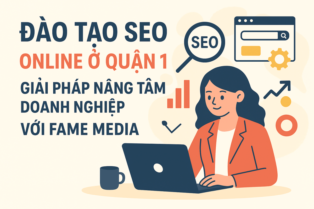 ĐÀO TẠO SEO ONLINE Ở QUẬN 1